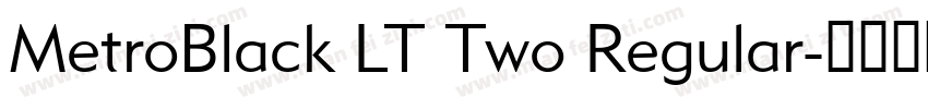 MetroBlack LT Two Regular字体转换